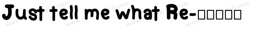 Just tell me what Re字体转换